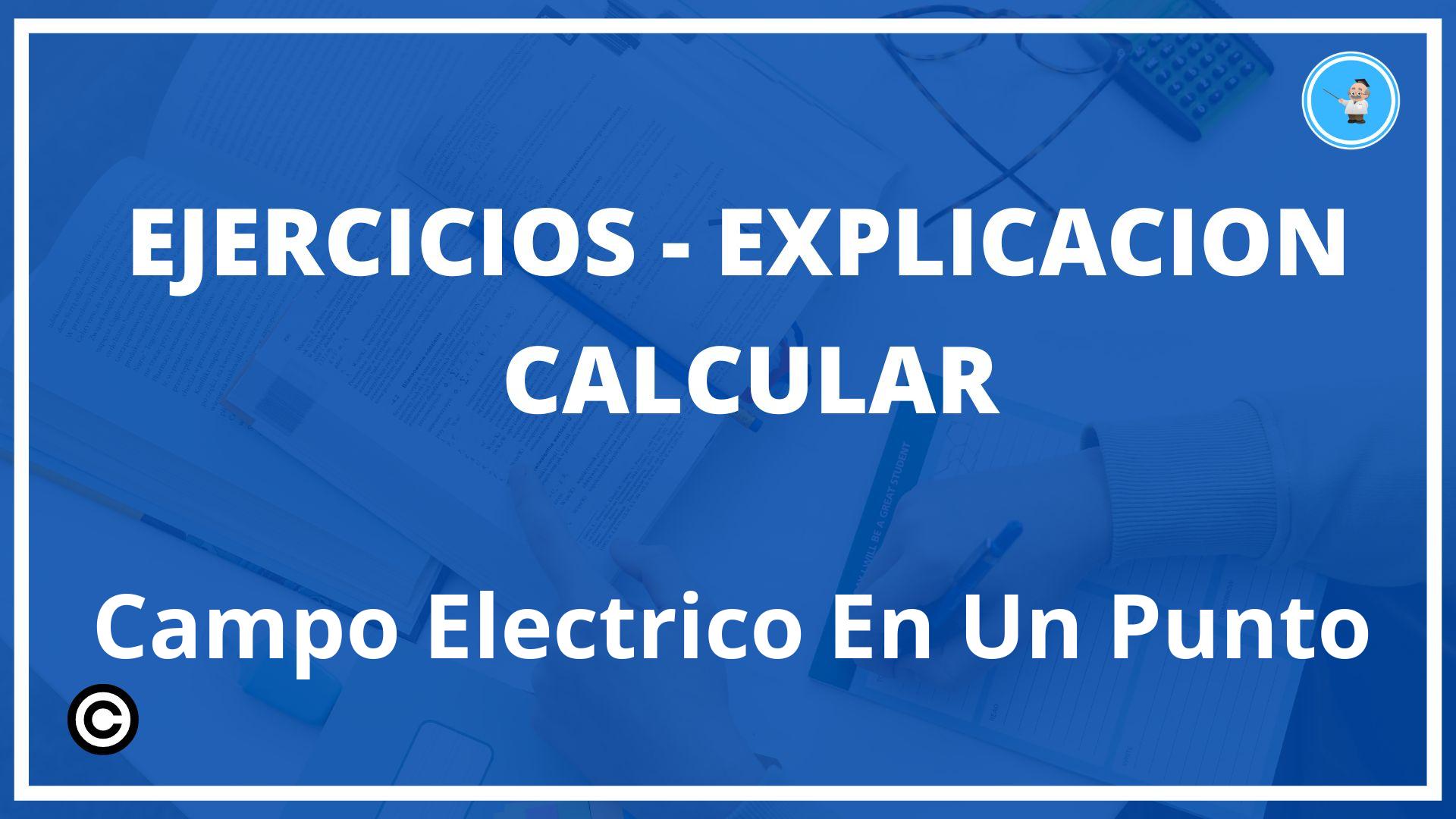 Ejercicios Calcular Campo Electrico En Un Punto PDF