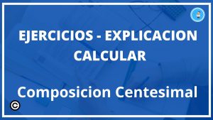 Ejercicios Calcular Composicion Centesimal