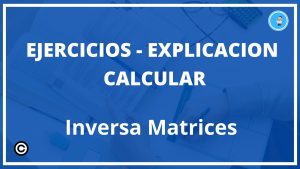 Ejercicios Calcular Inversa Matrices