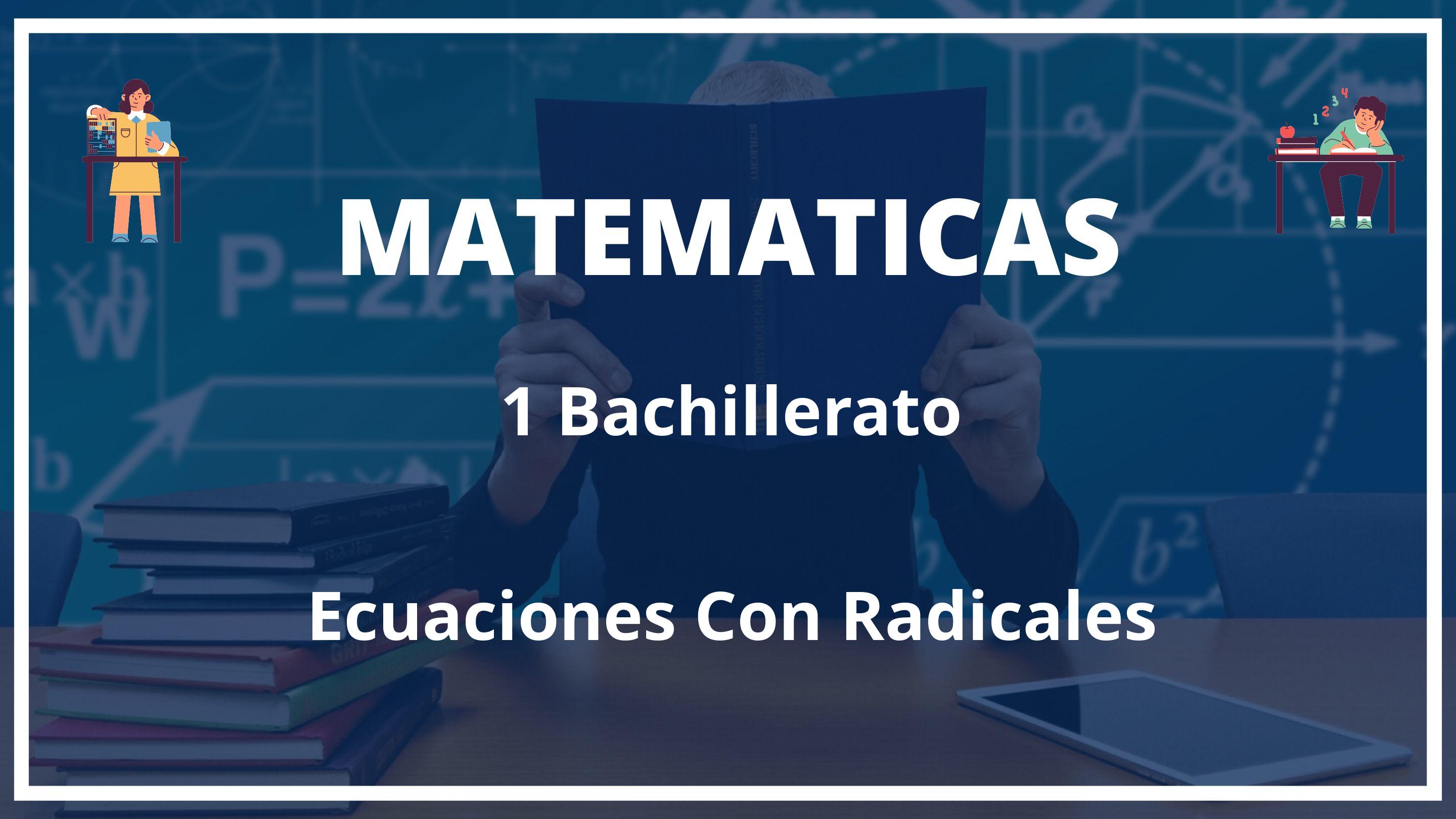 Ecuaciones Con Radicales 1 Bachillerato