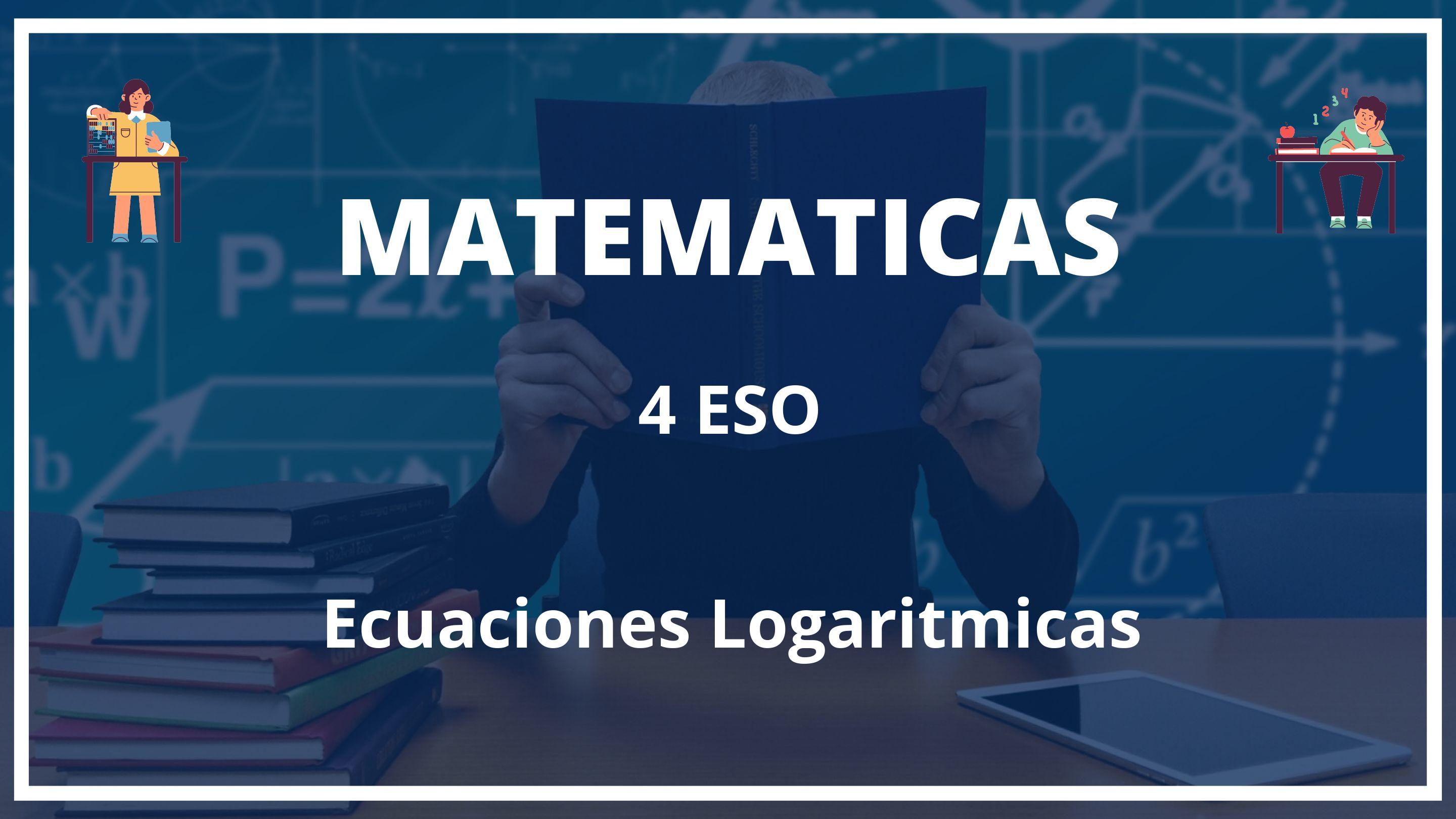 Ecuaciones Logaritmicas 4 ESO