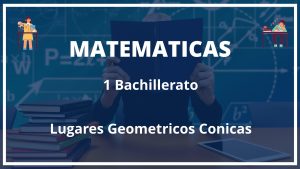 Ejercicios Lugares Geometricos Conicas 1 Bachillerato PDF con Soluciones