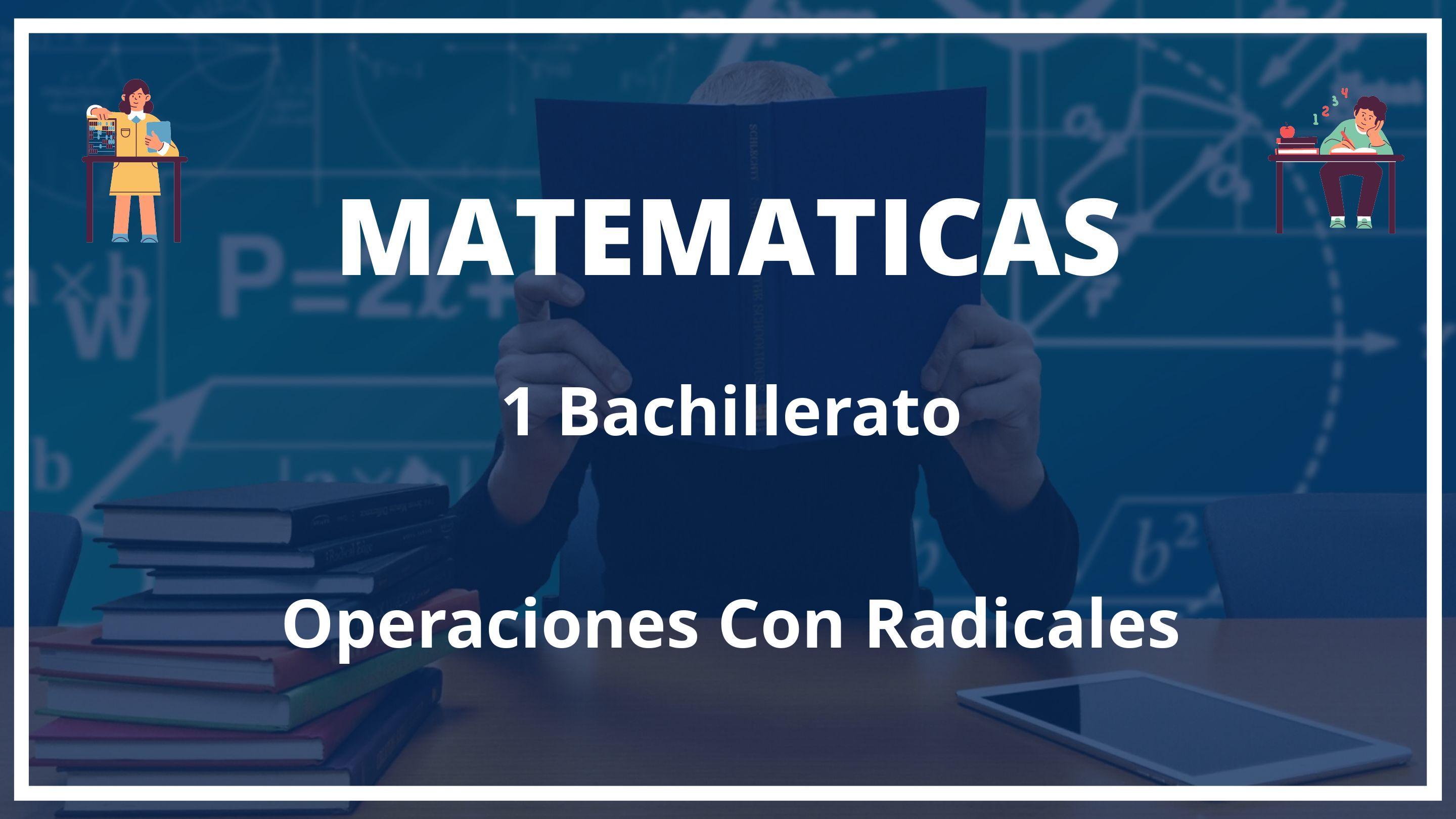 Operaciones Con Radicales 1 Bachillerato