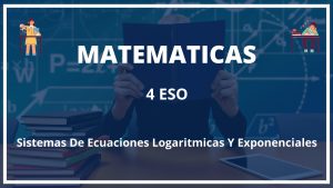 Ejercicios Sistemas De Ecuaciones Logaritmicas Y Exponenciales 4 ESO PDF Con Soluciones