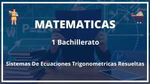 Ejercicios Sistemas De Ecuaciones Trigonometricas Resueltas 1 Bachillerato PDF con Soluciones