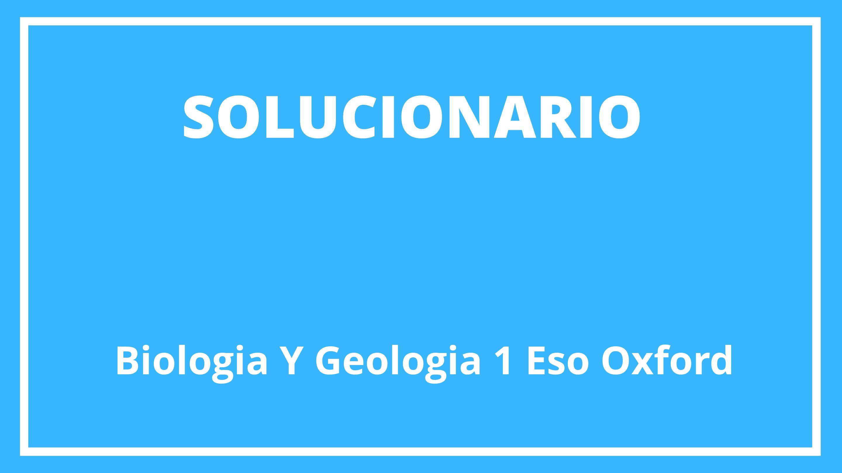 Biología Y Geología 1 Eso Oxford Solucionario