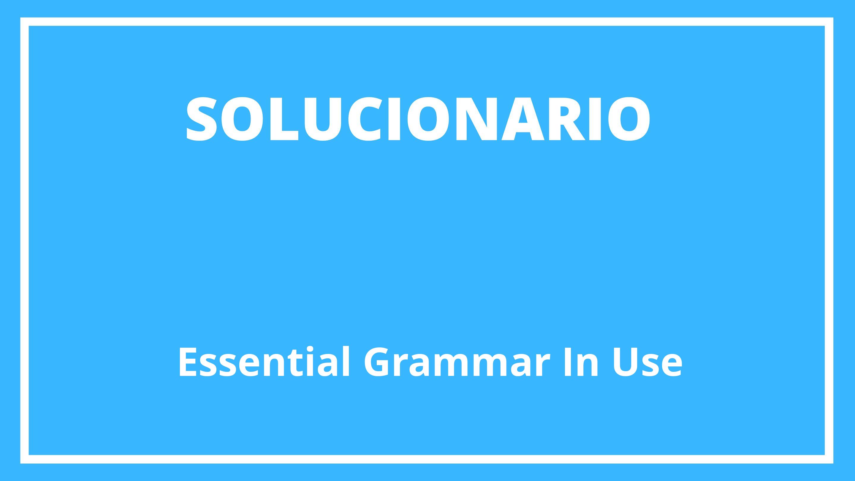 Essential Grammar In Use Solucionario