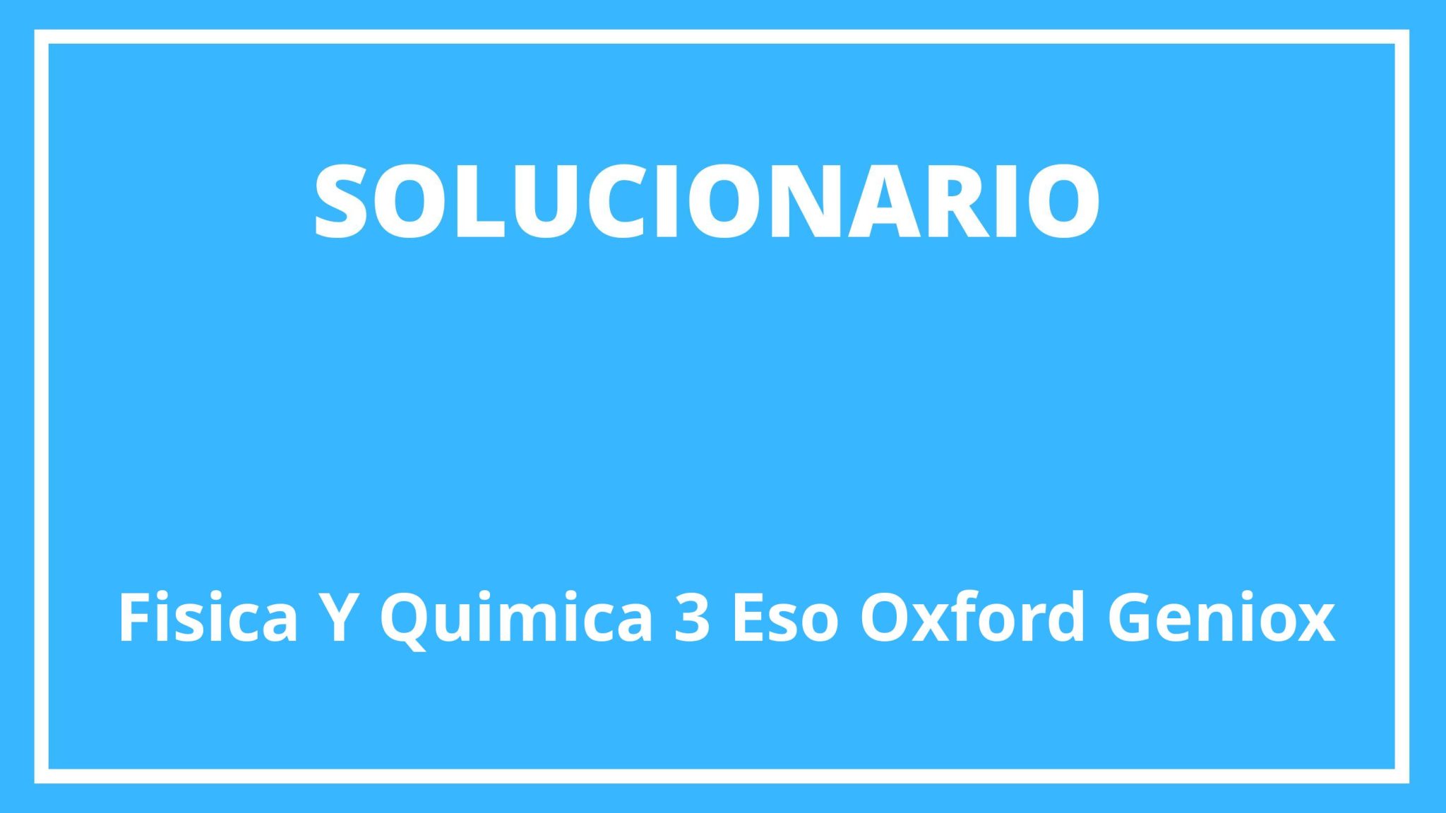 Solucionario Fisica Y Quimica 3 Eso Oxford 1577