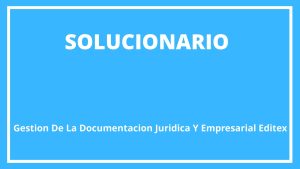 Gestión De La Documentación Jurídica Y Empresarial Editex Solucionario