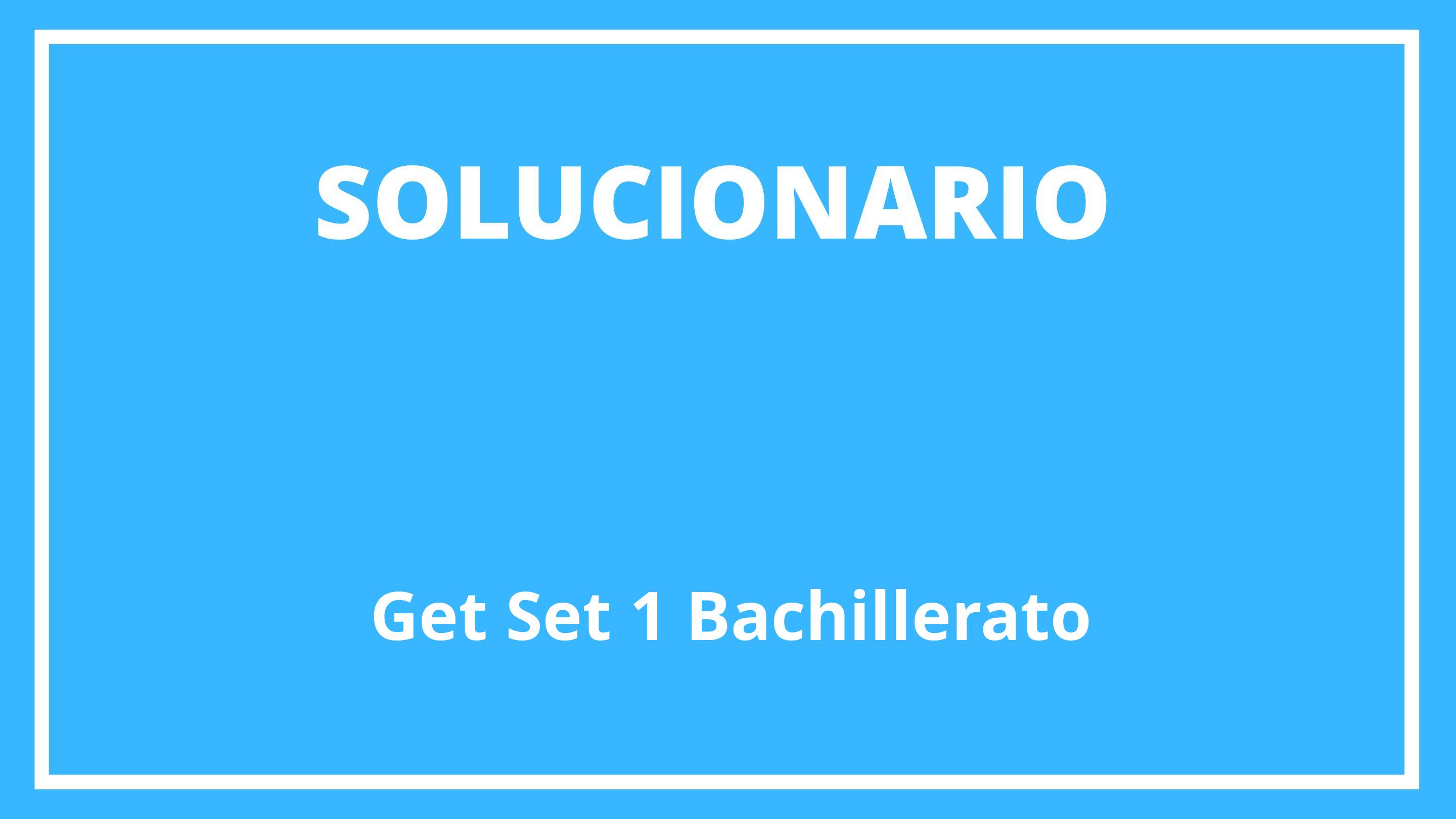 Get Set 1 Bachillerato Solucionario