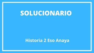Solucionario Historia 2 Eso Anaya