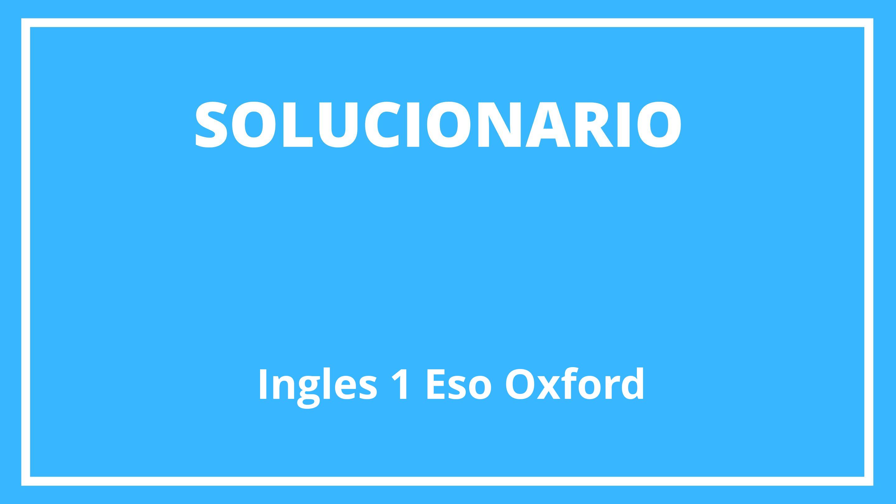 Solucionario Inglés 1 Eso Oxford