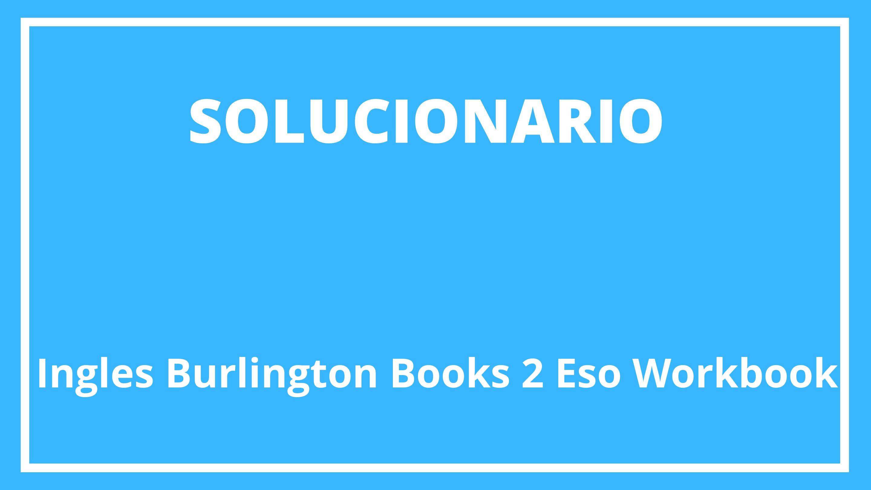Solucionario Ingles Burlington Books 2 Eso Workbook