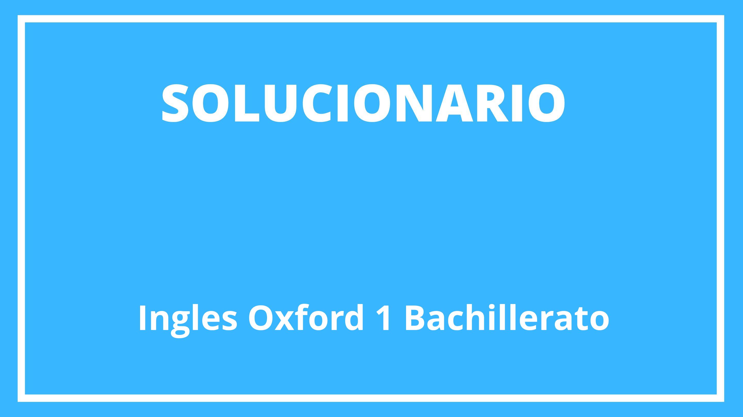 Solucionario Ingles Oxford 1 Bachillerato