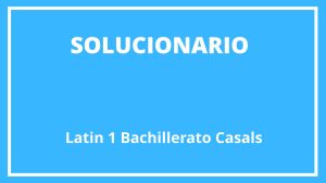 Solucionario Latin 1 Bachillerato Casals